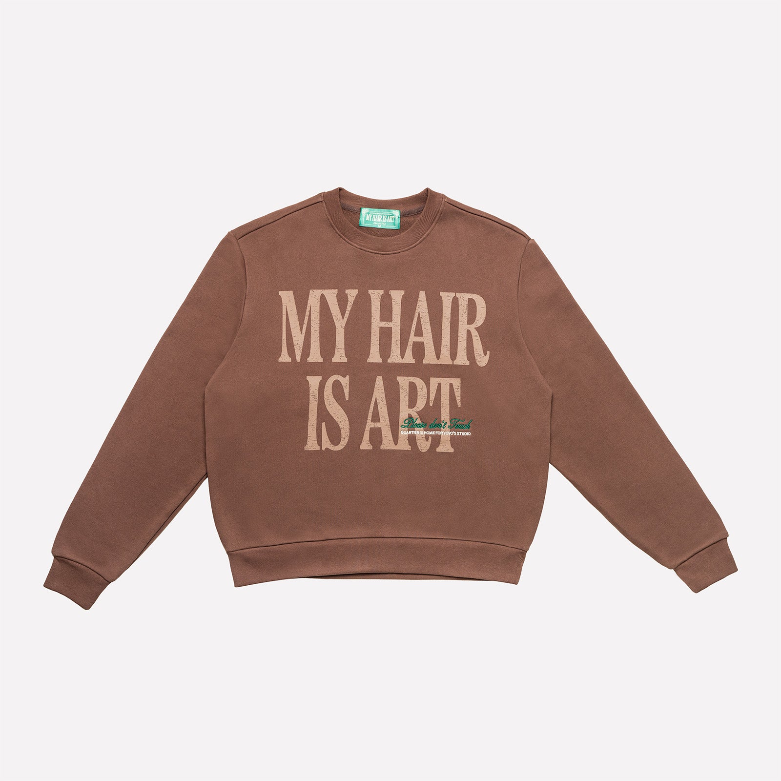 QUARTIER IS HOME FOR YOYO'S STUDIO - "MY HAIR IS ART" CREWNECK (BROWN)